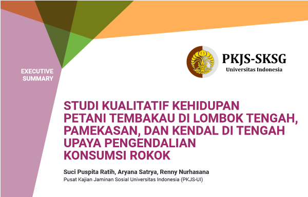 Ringkasan Eksekutif Studi Kualitatif Kehidupan Petani Tembakau di Lombok Tengah, Pamekasan, dan Kendal di Tengah Upaya Pengendalian Konsumsi Rokok
