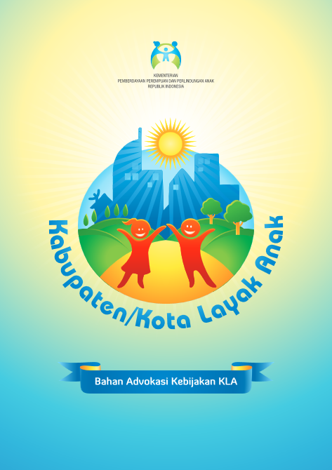 Buku Bahan Advokasi Kebijakan KLA Untuk Kota-Kabupaten