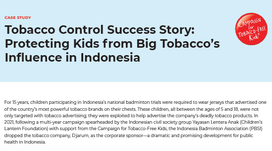 Case Study “Tobacco Control Success Story: Protecting Kids from Big Tobacco’s Influence in Indonesia”