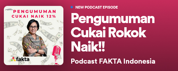 Pengumuman Cukai Rokok Naik!! – Podcast FAKTA Indonesia