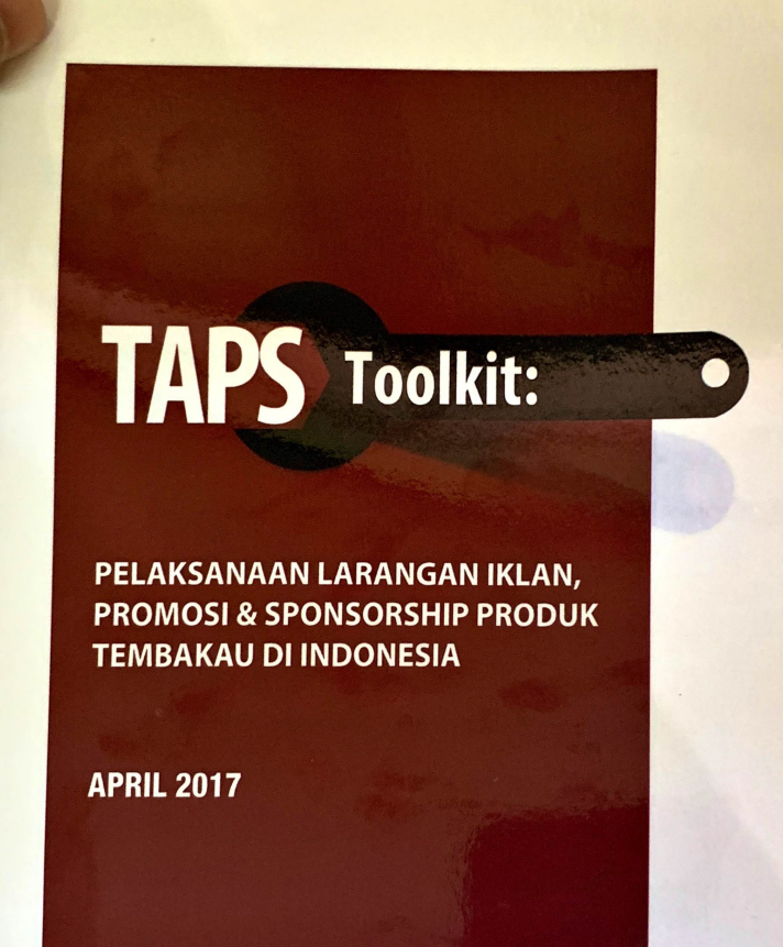 TAPS Toolkit : Pelaksanaan LARANGAN IKLAN, PROMOSI & SPONSORSHIP PRODUK TEMBAKAU DI INDONESIA