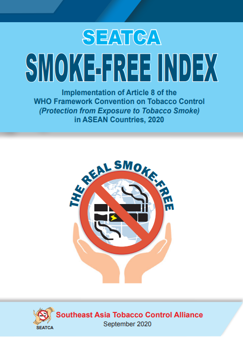 SMOKE FREE INDEX “Implementation of Article 8 of the WHO Framework Convention on Tobacco Control (Protection from Exposure to Tobacco Smoke) in ASEAN Countries, 2020”