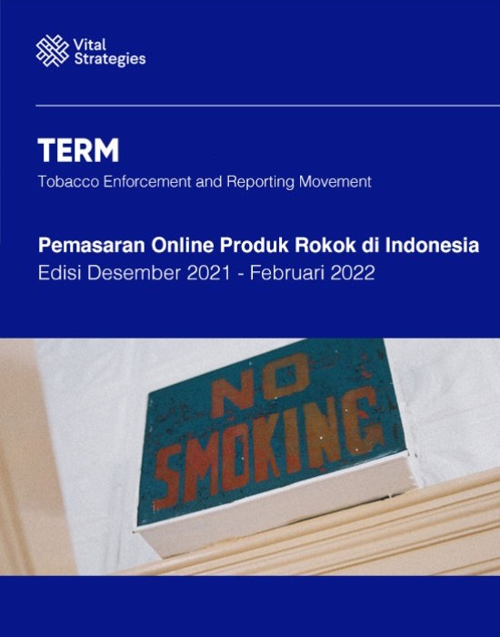 Tobacco Enforcement and Reporting Movement (TERM): Pemasaran Online Produk Rokok di IndonesiaEdisi: Januari – Februari 2022